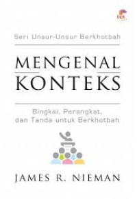 Image of Mengenal konteks : Bingkai,perangkat,dan tanda untuk berkhotbah